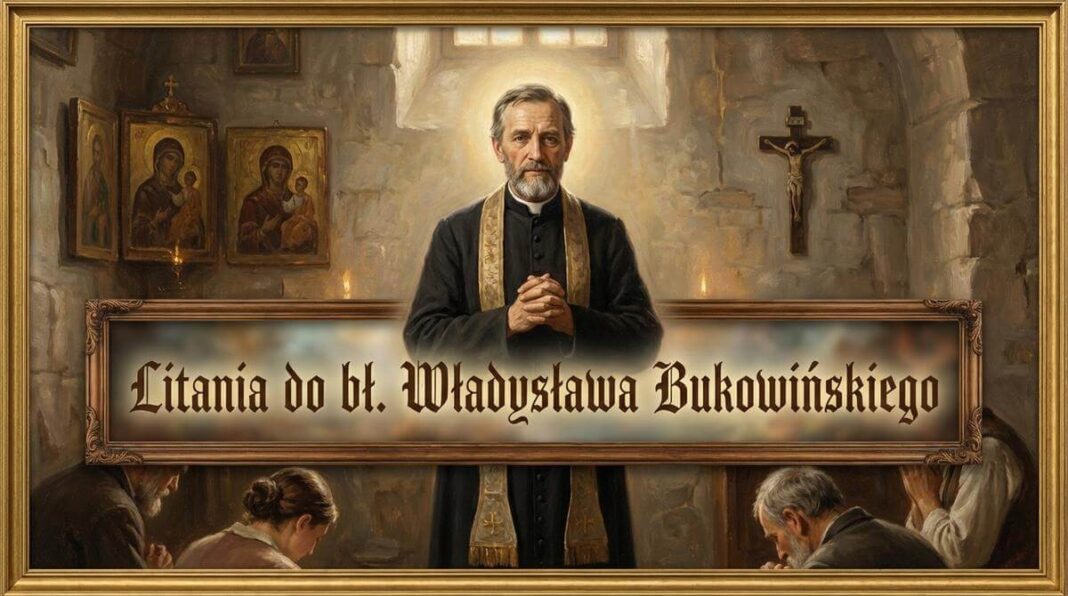 Litania do bł. Władysława Bukowińskiego